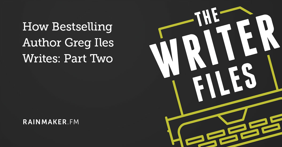 How Bestselling Author Greg Iles Writes: Part Two