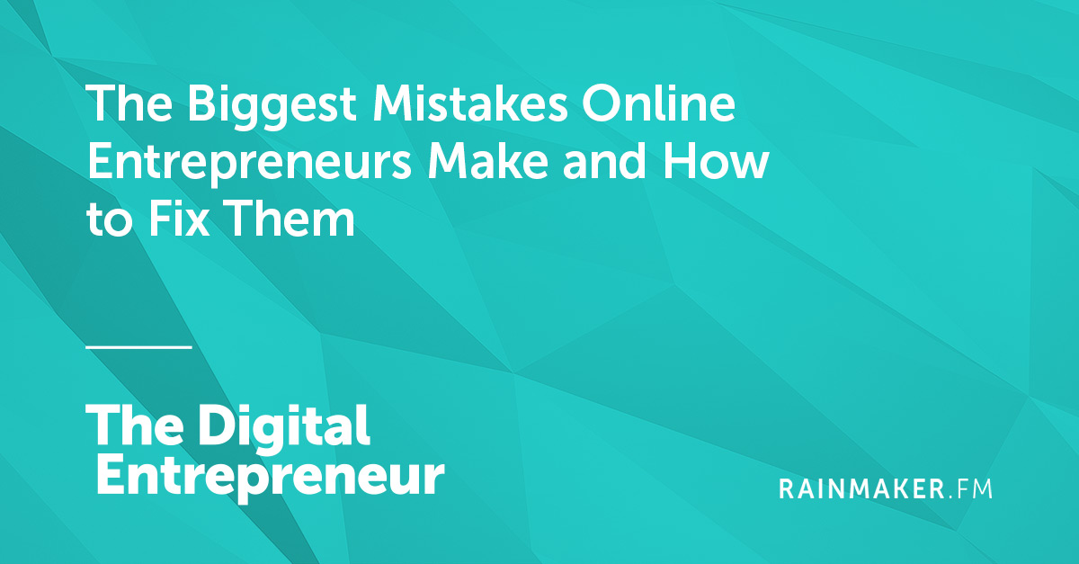 The Biggest Mistakes Online Entrepreneurs Make and How to Fix Them